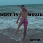 Rest in Muzik (Explicit)