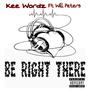 Be Right There (feat. Will Peters ) [Explicit]