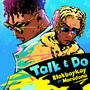 Talk & Do (Explicit)