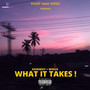 WHAT IT TAKES (Explicit)