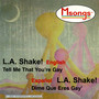 L.A. Shake!/Tell Me That You're Gay