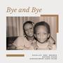Bye and Bye (feat. Mrs. Brenda Buford-Shaw)