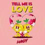 Tell me is love