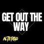 Get Out The Way (Explicit)