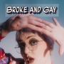 Broke and Gay