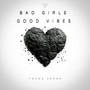 Bad Girls Good Vibes (Explicit)