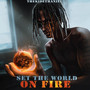 Set the World on Fire (Explicit)