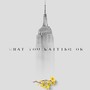 What you waiting on (Explicit)