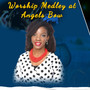 Worship Medley at Angels Bow by Yvonne