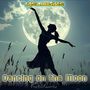 Dancing on the Moon