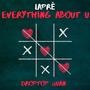 Everything About U (feat. Droptop Quan)