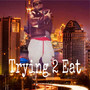 Trying 2 eat (Explicit)