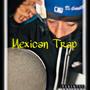 Mexican Trap (Explicit)