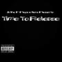 Mike P Production Presents Time To Release (Explicit)