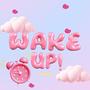 Wake Up! (Explicit)