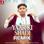 Yaar Ki Shadi (Remix)