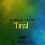 Tired (Explicit)