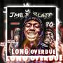 Long Overdue (Explicit)