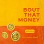 Bout That Money (feat. Lil Mexico B-Bay) [Explicit]