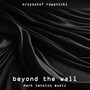 Beyond the Wall (Dark Tension Music)