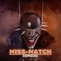 MISS-MATCH (Explicit)