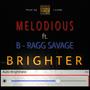 Brighter (feat. B-Ragg savage) [Explicit]