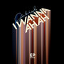 I Wanna Ahah! Remix EP