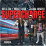 SUPERCHARGE (feat. Millzy Lavar & Jacob’s Lifestyle) [Explicit]