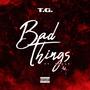 Bad Things (feat. Truly) [Explicit]