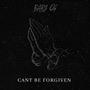 Cant Be Forgiven (Explicit)