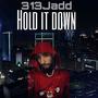 Hold It Down (feat. 313TwoTone) [Explicit]