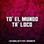 To' El Mundo Ta' Loco (feat. Oscarcito)