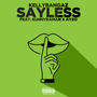 Sayless (feat. Sunny Da Man & Ayzo) [Explicit]