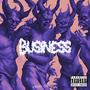 BUSINESS (feat. No fewchxr) [Explicit]