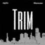 TRIM (feat. O Demeanor)
