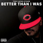 Better Than I Was (Explicit)