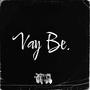 VAY BE ! (Explicit)