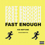 Fast Enough (Explicit)