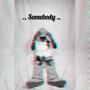 Somebody (Explicit)