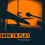 Born to Play