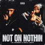 Not On Nothin (Explicit)