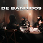 DE BANDIDOS (Explicit)