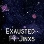 Exhausted (Explicit)