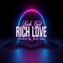 Rich Love (feat. Rich Gad) [Explicit]