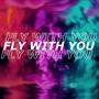 Fly With You