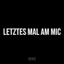 Letztes Mal Am Mic (Explicit)