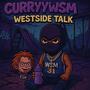WESTSIDE TALK (Explicit)