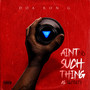 Ain't No Such Thing As Secrets (Explicit)