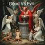 Good Vs Evil (Explicit)