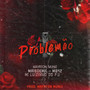 Problemão (feat. Mg42) [Explicit]